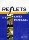 Reflets 1: Methode de francais: Cahier D'Exercices - Guy Capelle, Noelle Gidon