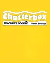 Chatterbox: Teacher's Book 2 - Derek Strange