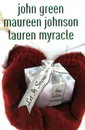 Let It Snow: Three Holiday Romances - John Green, Lauren Myracle, Maureen Johnson