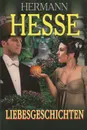 Liebesgeschichten - Hermann Hesse