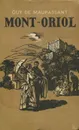 Mont-Oriol - Guy de Maupassant