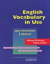 English Vocabulary in Use: Upper-Intermediate & Advanced - Michael McCarthy, Felicity O'Dell
