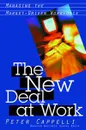 The New Deal at Work: Managing the Market-Driven Workforce - Peter Cappelli