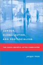 Gender, Globalization, and Postsocialism - Jacqui True