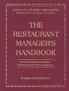 The Restaurant Managers Handbook: How to Set Up, Operate, and Manage a Financially Successful Food Service Operation - Douglas Robert Brown