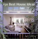 150 Best House Ideas - Ana G. Canizares