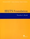 IELTS Foundation: Teacher's Book - Rachael Roberts, Andrew Preshous, Joanne Gakonga