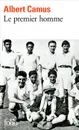 Le Premier Homme - Albert Camus