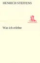 Was ich erlebte - Henrich Steffens