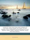 A View of the Gold Coin and Coinage of England: From Henry the Third to the Present Time. Consider'd With Regard to Type, Legend, Sorts, Rarity, Weight, Fineness, Value And Proportion... - Thomas Snelling