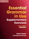 Essential Grammar in Use Supplementary Exercises with Answers - Helen Naylor, Raymond Murphy