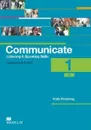 Communicate 1: Listening and Speaking Skills: Coursebook - Kate Pickering