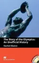 The Story of the Olympics: An Unofficial History: Pre-Intermediate Level - Rachel Bladon