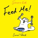 Simon's Cat: Feed Me! - Simon Tofield