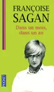 Dans UN Mois Dans UN an - Francoise Sagan