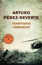 Territorio comanche - Arturo Perez-Reverte