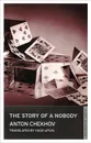 The Story of a Nobody - Anton Chekhov