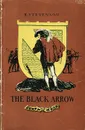 Черная стрела / The Black Arrow - Роберт Стивенсон