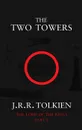 The Lord of the Rings: Part 2: The Two Towers - Толкин Джон Рональд Ройл