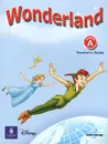 Wonderland: Junior A: Teacher's Book - Judy Copage