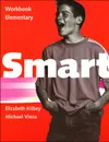 Smart: Workbook Elementary - Elizabeth Kilbey, Michael Vince