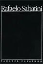 Рафаэль Сабатини. Собрание сочинений. В 8 томах. Том 3. Скарамуш. Каролинец - Рафаэль Сабатини
