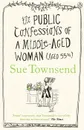 The Public Confessions of a Middle-Aged Woman - Таунсенд Сью