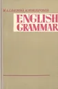 English grammar - M. A. Ganshina, N. M. Vasilevskaya