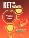 KET for Schools: Practice Tests: Teacher's Book - Virginia Evans, Jenny Dooley