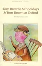 Tom Brown's Schooldays and Tom Brown at Oxford - Thomas Hughes
