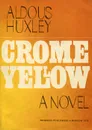 Crome Yellow - Aldous Huxley