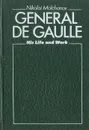 General De Gaulle. His Life and Work - Nikolai Molchanov