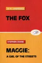 The Fox. Maggie: A Girl Of The Streets - D. H. Lawrence, Stephen Crane