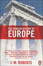 The Penguin History of Europe - J. M. Roberts