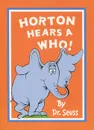 Horton Hears a Who! - Dr. Seuss