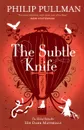 The Subtle Knife: His Dark Materials - Пулман Филип