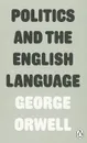 Politics and the English Language - George Orwell