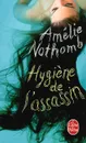 Hygiene de l'assassin - Amelie Nothomb