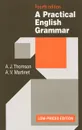 A Practical English Grammar - A. J. Thomson, A. V. Martinet