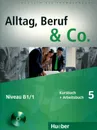 Alltag, Beruf & Co.: Kursbuch + Arbeitsbuch 5: Niveau B1/1 (+ CD-ROM) - Norbert Becker, Jorg Braunert