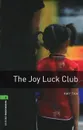 The Joy Luck Club: Oxford Bookworms Library, New Edition: Level 6 - Тан Эми