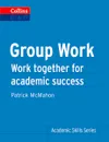 Collins Academic Skills Series: Group Work - Patrick McMahon