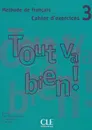 Tout Va Bien! 3: Cahier d'exercices (+ CD-ROM) - Helen Auge, M. D. Canada Pujols, C. Marlhens, L. Martin