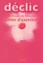 Declic 2: Methode de francais: Cahier d'exercices (+ CD) - Jacques Blanc, Jean-Michel Cartier, Pierre Lederlin