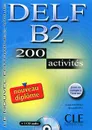 Delf B2: 200 Activites (+ CD) - Anatole Bloomfield, Emmanuelle Daill