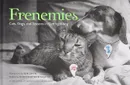 Frenemies: Cats, Dogs, and Lessons in Getting Along - Christine Montaquila