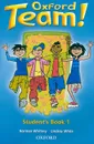 Oxford Team! Student's Book 1 - Norman Whitney, Lindsay White