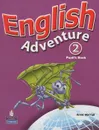 English Adventure 2: Pupil's Book - Anne Worrall