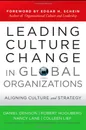 Leading Culture Change in Global Organizations: Aligning Culture and Strategy - Daniel Denison, Robert Hooijberg, Nancy Lane, Colleen Lief