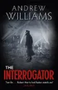 The interrogator - Andrew Williams